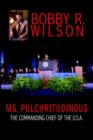 Image for Ms. Pulchritudinous the Commanding Chief of the U.S.A.