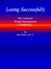 Image for Losing Successfully : The Complete Weight Management Guidebook