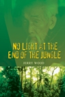 Image for No Light at the End of the Jungle