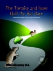 Image for The Tortoise and Hare Quit the Rat Race: Fulfillment through Brief Solution-Focused Psychoanalysis