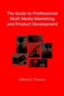 Image for The Guide to Professional Multi Media Marketing and Product Development