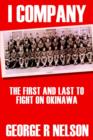 Image for I Company: the First and Last to Fight on Okinawa