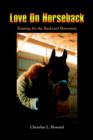 Image for Love on Horseback : Training for the Backyard Horseman
