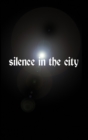 Image for Silence in the City