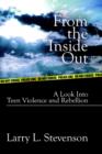 Image for From the inside out: A Look into Teen Violence and Rebellion