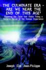 Image for Culminate Era - are We near the End of This Age?: Exposing the Facts That Make Today a Decisive Period in the Human Experience