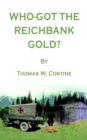 Image for Who-Got the Reichbank Gold?