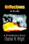 Image for Reflections in Smoke: A Firefighter&#39;s Story
