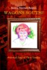 Image for Wagons South!: Historical Saga of Three Families