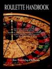Image for Roulette Handbook American and European Styles New Selected Winning Plays Based on Adjoining Numbers Combinations with Complete Table Layouts of Numbe