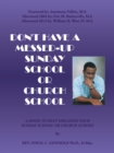 Image for Don&#39;t Have a Messed-Up Sunday School or Church School: A Book to Help Organize Your Sunday School or Church School