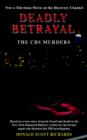 Image for Deadly Betrayal - the Cbs Murders