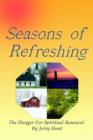 Image for Seasons of Refreshing: the Hunger for Spiritual Renewal