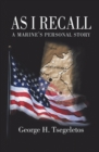 Image for As I Recall: A Marines Personal Story