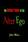 Image for The Hidden Power of the Alter EGO