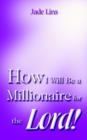 Image for How I Will be a Millionaire for the Lord!