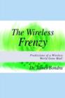 Image for The Wireless Frenzy: Predictions of a Wireless World Gone Mad!