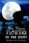 Image for Are There Flowers on the Moon?