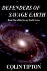 Image for Defenders of Savage Earth: Book One of the Savage Earth Series
