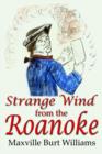 Image for Strange Wind from the Roanoke