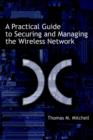 Image for A Practical Guide to Securing and Managing the Wireless Network