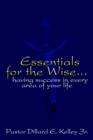 Image for Essentials for the Wise...Having Success in Every Area of Your Life
