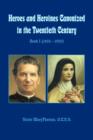 Image for Heroes and Heroines Canonized in the Twentieth Century: Book I (1900 - 1950)