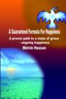 Image for A Guaranteed Formula for Happiness: A Proven Path to a State of Grace - Ongoing Happiness