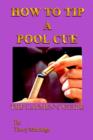 Image for &quot;How to Tip a Pool Cue&quot;: the Laymen&#39;s Guide