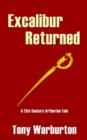 Image for Excalibur Returned: A 21st Century Arthurian Tale