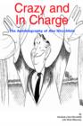 Image for Crazy and in Charge: the Autobiography of Abe Hirschfeld