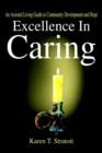 Image for Excellence in Caring : An Assisted Living Guide to Community Development and Hope
