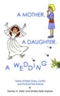 Image for A Mother, A Daughter, A Wedding