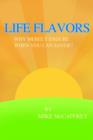 Image for Life Flavors : Why Merely Endure When You Can Savor?