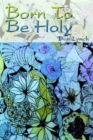 Image for Born To Be Holy