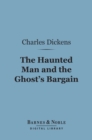 Image for Haunted Man and The Ghost&#39;s Bargain (Barnes &amp; Noble Digital Library)