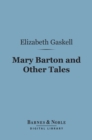 Image for Mary Barton and Other Tales(Barnes &amp; Noble Digital Library)