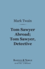 Image for Tom Sawyer Abroad; Tom Sawyer, Detective (Barnes &amp; Noble Digital Library): and Other Stories