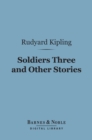 Image for Soldiers Three and Other Stories (Barnes &amp; Noble Digital Library)