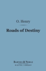Image for Roads of Destiny (Barnes &amp; Noble Digital Library)