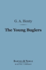 Image for Young Buglers (Barnes &amp; Noble Digital Library): A Tale of the Peninsular War