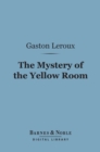 Image for Mystery of the Yellow Room (Barnes &amp; Noble Digital Library)