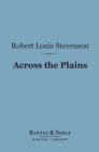 Image for Across the Plains (Barnes &amp; Noble Digital Library)