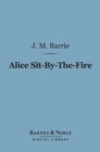 Image for Alice Sit-By-The-Fire (Barnes &amp; Noble Digital Library)