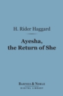 Image for Ayesha, The Return of She (Barnes &amp; Noble Digital Library)