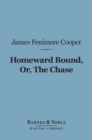 Image for Homeward Bound, Or, the Chase (Barnes &amp; Noble Digital Library)