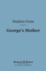 Image for George&#39;s Mother (Barnes &amp; Noble Digital Library)