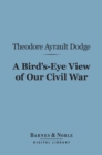 Image for Bird&#39;s-Eye View of Our Civil War (Barnes &amp; Noble Digital Library)