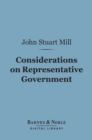 Image for Considerations on Representative Government (Barnes &amp; Noble Digital Library)