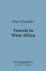 Image for Travels in West Africa (Barnes &amp; Noble Digital Library): Congo Francais, Corisco and Cameroons